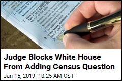 Judge Blocks White House From Adding Census Question