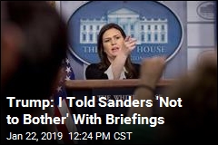 Trump: I Told Sanders &#39;Not to Bother&#39; With Briefings