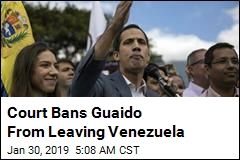 Court Bans Guaido From Leaving Venezuela