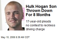 Hulk Hogan Son Thrown Down For 8 Months
