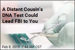 A Distant Cousin&#39;s DNA Test Could Lead FBI to You