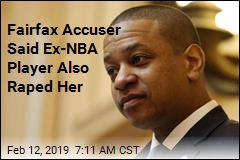 Fairfax Accuser Said Ex-NBA Player Also Raped Her