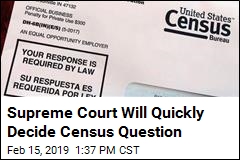 Supreme Court Will Quickly Decide Census Question