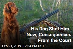 His Dog Shot Him. Now, Consequences From the Court