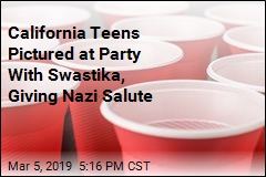 California Teens Made Party Cups Into Swastika, Gave Nazi Salute