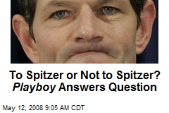 To Spitzer or Not to Spitzer? Playboy Answers Question