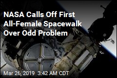 NASA Calls Off First All-Female Spacewalk