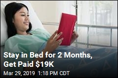 Stay in Bed for 2 Months, Get Paid $19K