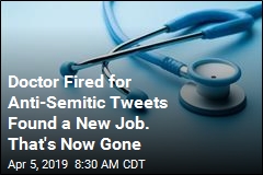 Strike 2 for Doctor Fired for Anti-Semitic Tweets