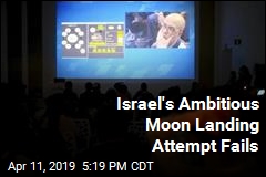 Israel&#39;s Ambitious Moon Landing Attempt Fails