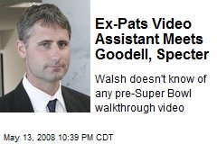 Ex-Pats Video Assistant Meets Goodell, Specter