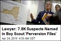 Lawyer: 7.8K Suspects Named in Boy Scout &#39;Perversion Files&#39;