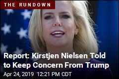 Report: Kirstjen Nielsen Told to Keep Concern From Trump
