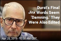 &#39;Problematic&#39; Editing Altered Durst&#39;s Jinx &#39;Confession&#39;