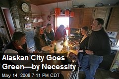 Alaskan City Goes Green&mdash;by Necessity