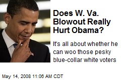 Does W. Va. Blowout Really Hurt Obama?