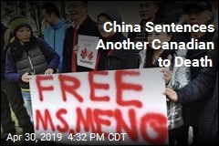 China Sentences Another Canadian to Death