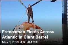 Frenchman Floats Across Atlantic in Giant Barrel