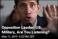 Opposition Leader: US Military, Are You Listening?