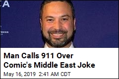 Man Calls 911 Over Comic&#39;s Middle East Joke