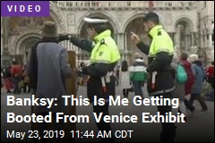 Banksy: This Is Me Getting Booted From Venice Exhibit