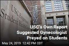 USC&#39;s Own Report Suggested Gynecologist Preyed on Students