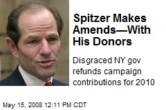 Spitzer Makes Amends&mdash;With His Donors