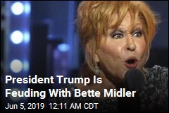 President Trump Is Feuding With Bette Midler