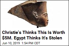 Christie&#39;s Thinks This Is Worth $5M. Egypt Thinks It&#39;s Stolen