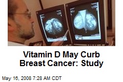 Vitamin D May Curb Breast Cancer: Study