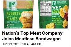 Nation&#39;s Top Meat Company Joins Meatless Bandwagon
