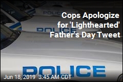 Police Apologize for &#39;Lighthearted&#39; Father&#39;s Day Tweet