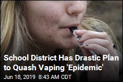School District&#39;s Plan to Curb Vaping: Urine Tests