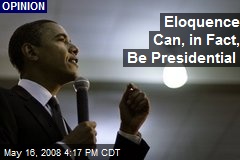 Eloquence Can, in Fact, Be Presidential