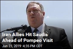 Iran Allies Hit Saudis Ahead of Pompeo Visit
