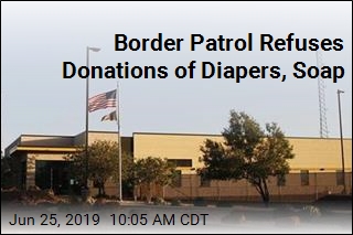 Border Patrol Refuses Donations of Diapers, Soap