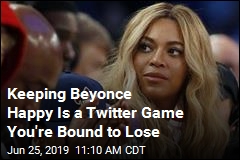 Keeping Beyonce Happy Is a Twitter Game You&#39;re Bound to Lose