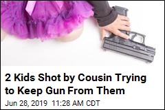 2 Kids Shot by Cousin Trying to Keep Gun From Them