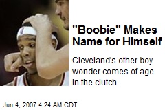 &quot;Boobie&quot; Makes Name for Himself