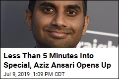 Less Than 5 Minutes Into Special, Aziz Ansari Opens Up