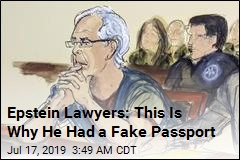 Epstein Lawyers Have Explanation for Fake Passport