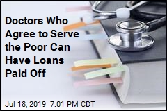 Doctors Who Agree to Serve the Poor Can Have Loans Paid Off