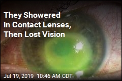 They Showered in Contact Lenses, Then Lost Vision