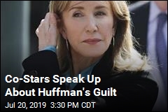 Co-Stars Speak Up About Huffman&#39;s Guilt