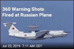 360 Warning Shots Fired at Russian Plane