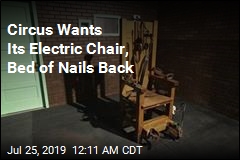 Circus Wants Its Electric Chair, Bed of Nails Back