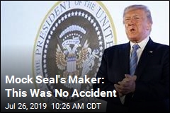 Mock Seal&#39;s Maker: This Was No Accident