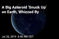 Sneaky &#39;City-Killer&#39; Asteroid Came Close to Earth