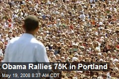 Obama Rallies 75K in Portland