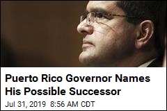 Puerto Rico Governor Names His Possible Successor